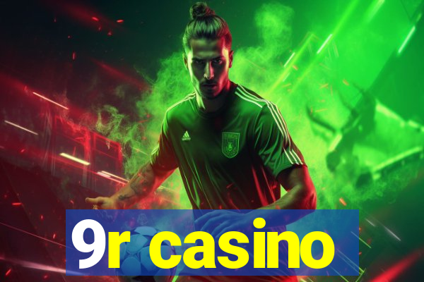 9r casino